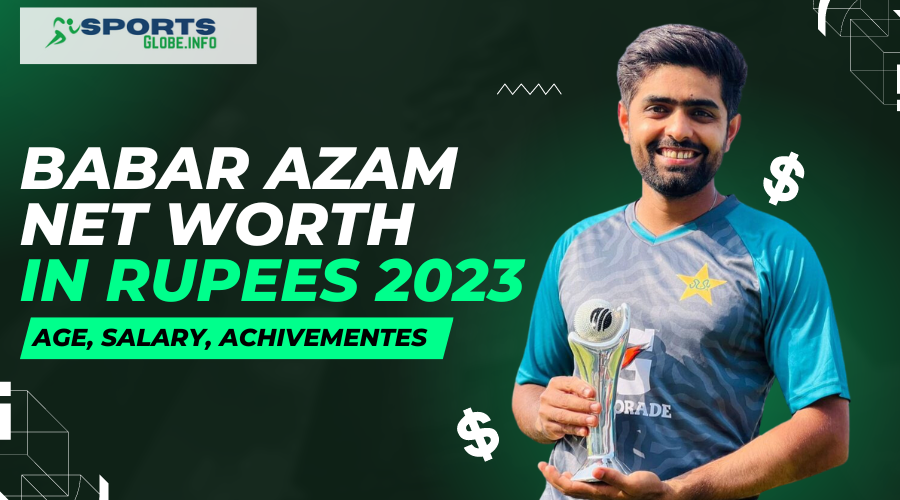 Babar Azam Net worth in rupees 2023