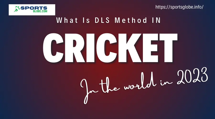 What is DLS Method in Cricket