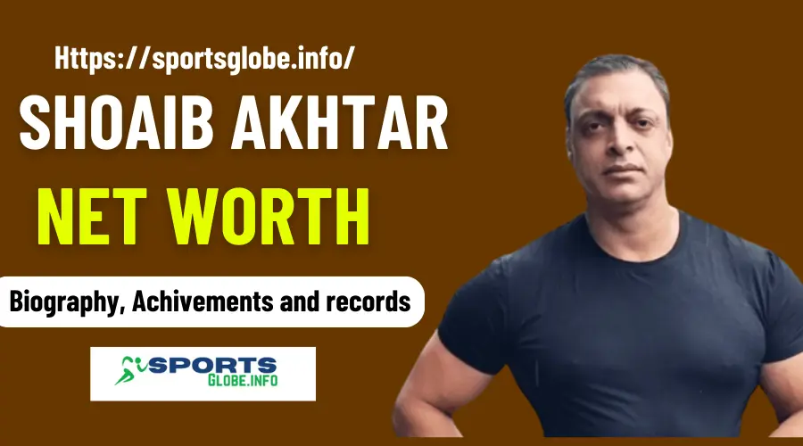 Shoaib Akhtar Net Worth in Rupees