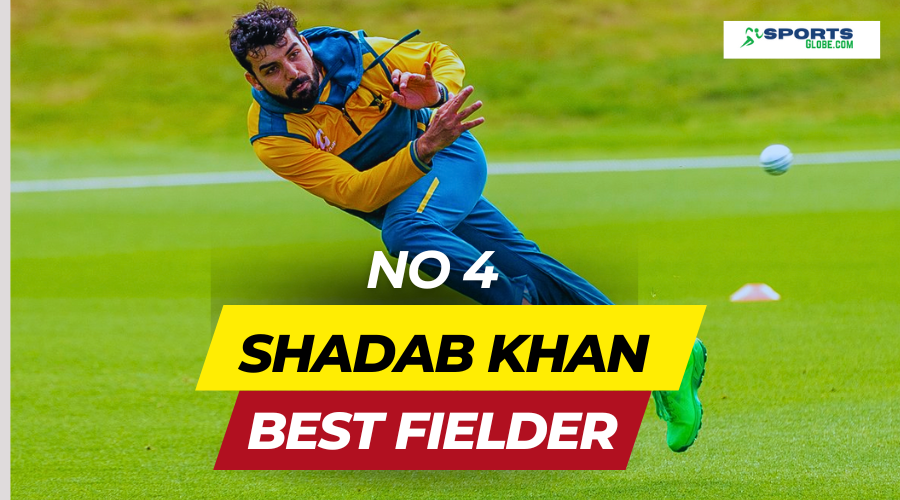 Shadab Khan is on 4th place in the list of best fielders in the world